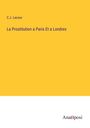 C. J. Lecour: La Prostitution a Paris Et a Londres, Buch