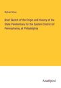 Richard Vaux: Brief Sketch of the Origin and History of the State Penitentiary for the Eastern District of Pennsylvania, at Philadelphia, Buch