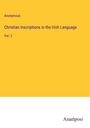 Anonymous: Christian Inscriptions in the Irish Language, Buch