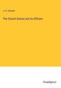 J. H. Vincent: The Church School and its Officers, Buch