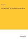 Anonymous: Proceedings of the Conference of the Clergy, Buch