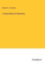 Edward L. Youmans: A Class-Book of Chemistry, Buch