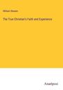 William Shewen: The True Christian's Faith and Experience, Buch