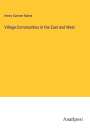 Henry Sumner Maine: Village-Communities in the East and West, Buch