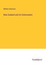 William Swainson: New Zealand and its Colonization, Buch