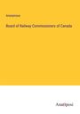 Anonymous: Board of Railway Commissioners of Canada, Buch