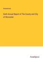 Anonymous: Sixth Annual Report of The County and City of Worcester, Buch