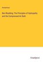 Anonymous: Ben Rhydding: The Principles of Hydropathy and the Compressed-Air Bath, Buch