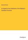 Sylvester Brown: An Appeal to the Inhabitants of Her Majesty's Canadian Provinces, Buch