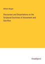 William Magee: Discourses and Dissertations on the Scriptural Doctrines of Atonement and Sacrifice, Buch