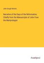 John Gough Nichols: Narrative of the Days of the Reformation, Chiefly from the Manuscripts of John Foxe the Martyrologist, Buch
