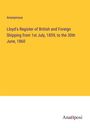 Anonymous: Lloyd's Register of British and Foreign Shipping from 1st July, 1859, to the 30th June, 1860, Buch