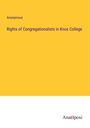 Anonymous: Rights of Congregationalists in Knox College, Buch