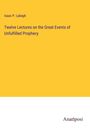 Isaac P. Labagh: Twelve Lectures on the Great Events of Unfulfilled Prophecy, Buch