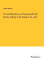 Lowell Mason: The Sabbath Hymn and Tune Book for the Service of Song in the House of the Lord, Buch