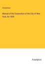 Anonymous: Manual of the Corporation of the City of New York, for 1859, Buch