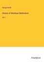 George Smith: History of Wesleyan Methodism, Buch