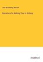 John Mounteney Jephson: Narrative of a Walking Tour in Brittany, Buch