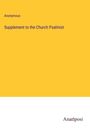 Anonymous: Supplement to the Church Psalmist, Buch