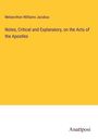 Melancthon Williams Jacobus: Notes, Critical and Explanatory, on the Acts of the Apostles, Buch