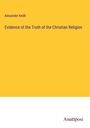 Alexander Keith: Evidence of the Truth of the Christian Religion, Buch