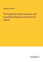 Joseph M. Wilson: The Presbyterian Historical Almanac, and Annual Remembrancer of the Church, for 1858-59, Buch