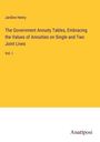 Jardine Henry: The Government Annuity Tables, Embracing the Values of Annuities on Single and Two Joint Lives, Buch