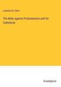 Lawrence B. Sheil: The Bible against Protestantism and for Catholicity, Buch