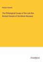 Richard Garnett: The Philological Essays of the Late Rev. Richard Garnett of the British Museum, Buch