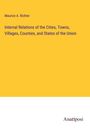 Maurice A. Richter: Internal Relations of the Cities, Towns, Villages, Counties, and States of the Union, Buch