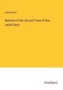 Jonas Evans: Sketches of the Life and Times of Dea. Jacob Eaton, Buch