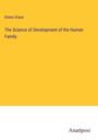 Elisha Chase: The Science of Development of the Human Family, Buch