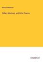 William Whitmore: Gilbert Marlowe, and Other Poems, Buch