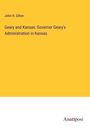 John H. Gihon: Geary and Kansas: Governor Geary's Administration in Kansas, Buch
