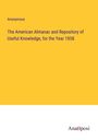 Anonymous: The American Almanac and Repository of Useful Knowledge, for the Year 1858, Buch