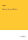 E. Wood: A Metrical History of England, Buch