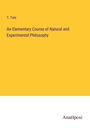 T. Tate: An Elementary Course of Natural and Experimental Philosophy, Buch