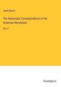 Jared Sparks: The Diplomatic Correspondence of the American Revolution, Buch