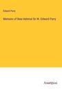 Edward Parry: Memoirs of Rear-Admiral Sir W. Edward Parry, Buch