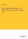 Albert Barnes: Notes, Explanatory and Practical, on the General Epistles of James, Peter, John and Jude, Buch