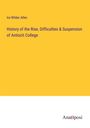 Ira Wilder Allen: History of the Rise, Difficulties & Suspension of Antioch College, Buch