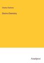 Charles Chalmers: Electro-Chemistry, Buch