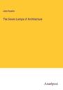 John Ruskin: The Seven Lamps of Architecture, Buch