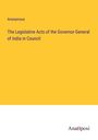 Anonymous: The Legislative Acts of the Governor-General of India in Council, Buch