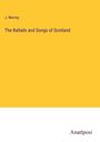 J. Murray: The Ballads and Songs of Scotland, Buch