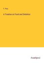 F. Pavy: A Treatise on Food and Dietetics, Buch