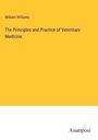 William Williams: The Principles and Practice of Veterinary Medicine, Buch