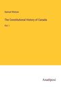 Samuel Watson: The Constitutional History of Canada, Buch