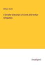 William Smith: A Smaller Dictionary of Greek and Roman Antiquities, Buch