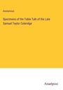 Anonymous: Specimens of the Table Talk of the Late Samuel Taylor Coleridge, Buch